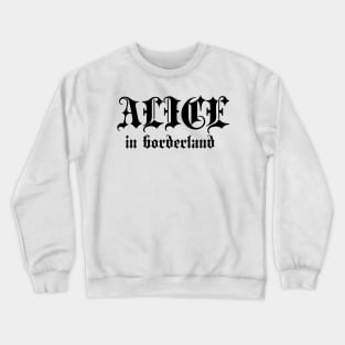 Alice in borderland title black Crewneck Sweatshirt